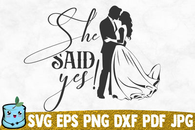 She Said Yes SVG MintyMarshmallows 