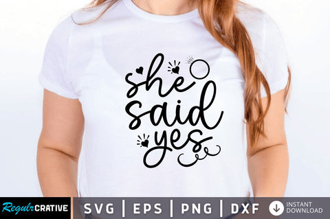 She said yes SVG SVG Regulrcrative 