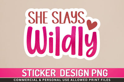 She slays wildly Sublimation PNG Sublimation Regulrcrative 
