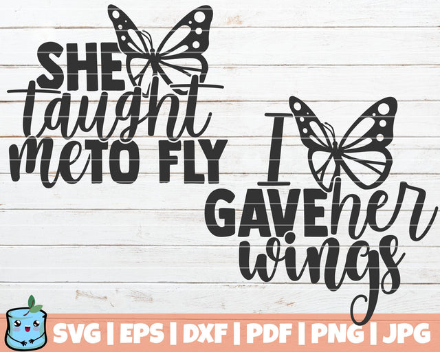 She Taught Me To Fly / I Gave Her Wings SVG MintyMarshmallows 