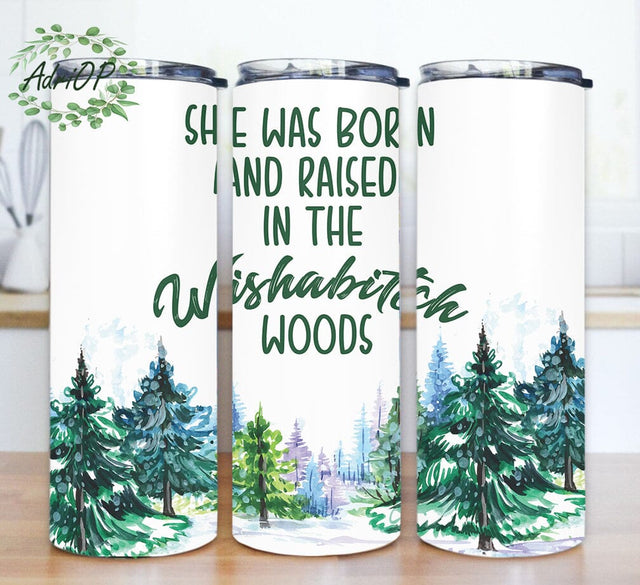 She Was Born and Raised In Wishabitch Woods Design Png, Funny Saying 20oz Skinny Tumbler, Forest Tumbler Wrap, Digital Download Sublimation AdriOP 