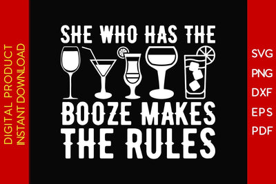 She Who Has The Booze Makes The Rules Bartender SVG PNG PDF Cut File SVG Creativedesigntee 