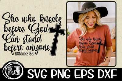 She Who Kneels Before God | Romans | Cross SVG DXG PNG EPS SVG On the Beach Boutique 