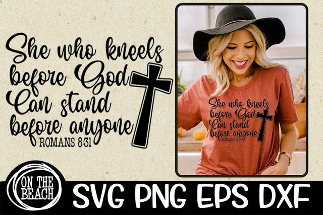 She Who Kneels Before God | Romans | Cross SVG DXG PNG EPS SVG On the Beach Boutique 