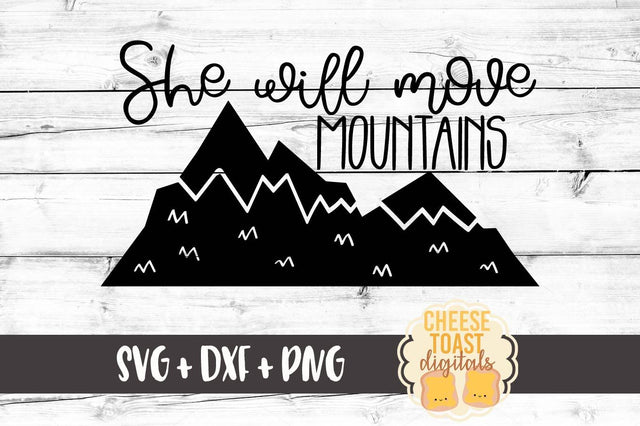 She Will Move Mountains SVG Cheese Toast Digitals 