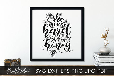 She Works Hard For The Honey SVG file for cutting machines - Cricut Silhouette, Sublimation Design Bee Pun SVG Bee Happy cutting file Buzz Bumble Bee cut file SVG RoseMartiniDesigns 