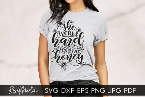 She Works Hard For The Honey SVG file for cutting machines - Cricut Silhouette, Sublimation Design Bee Pun SVG Bee Happy cutting file Buzz Bumble Bee cut file SVG RoseMartiniDesigns 