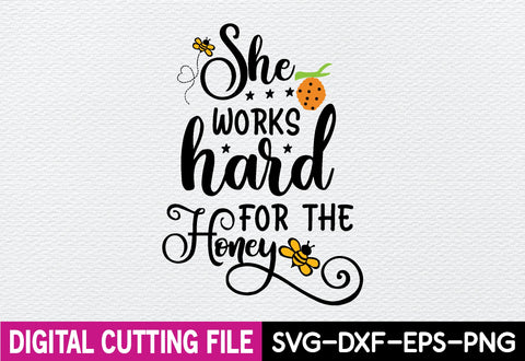 she works hard for the honey svg SVG designstore 
