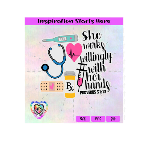 She Works Willingly With Her Hands | Stethoscope, Thermometer, Proverbs 31:13 - Transparent PNG, SVG , DXF - Silhouette, Cricut, Scan N Cut SVG Aint That Sweet 