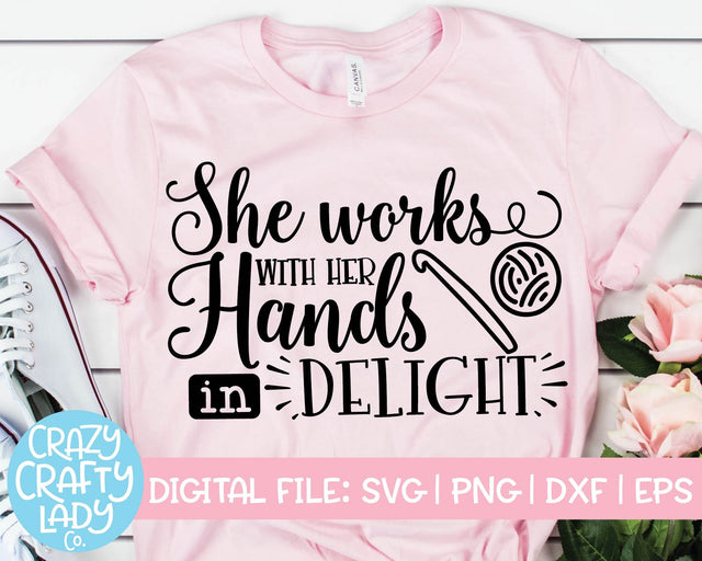 She Works with Her Hands in Delight | Crocheting SVG Cut File SVG Crazy Crafty Lady Co. 