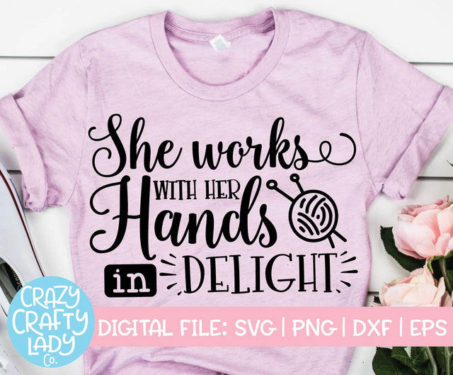 She Works with Her Hands in Delight | Knitting SVG Cut File SVG Crazy Crafty Lady Co. 