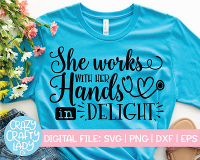 She Works with Her Hands in Delight | Medical Doctor | Nurse Faith Quote SVG Cut File SVG Crazy Crafty Lady Co. 
