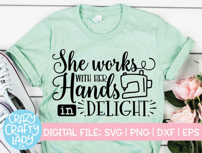 She Works with Her Hands in Delight | Sewing SVG Cut File SVG Crazy Crafty Lady Co. 