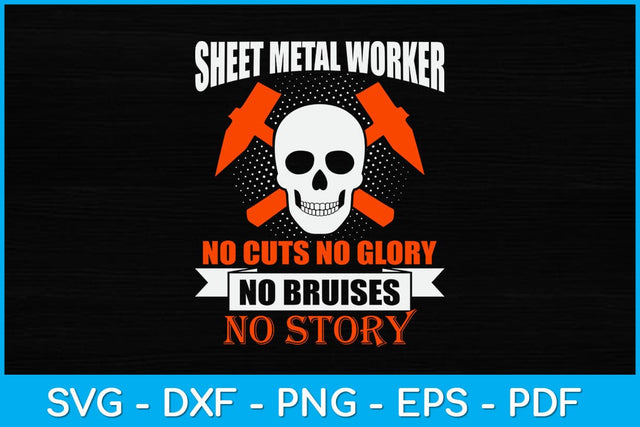 Sheet Metal Worker No Guts No Glory No Bruises No Story Svg Design SVG artprintfile 
