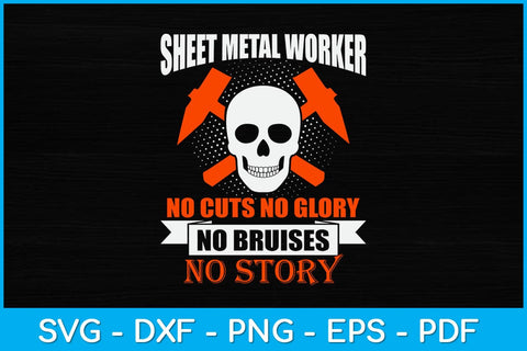 Sheet Metal Worker No Guts No Glory No Bruises No Story Svg Design SVG artprintfile 