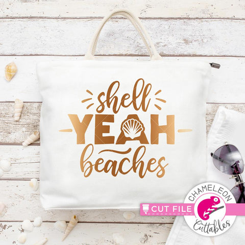 Shell Yeah Beaches - Summer - Beach - funny Shirt - Vacation - SVG SVG Chameleon Cuttables 
