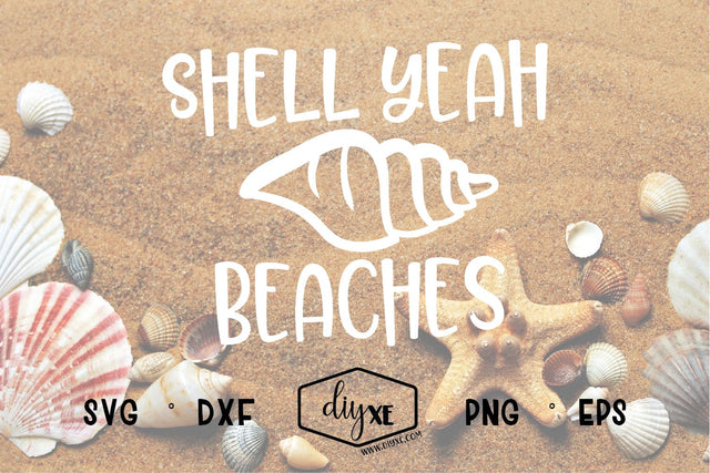 Shell Yeah Beaches SVG DIYxe Designs 