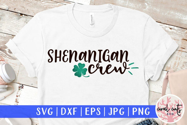 Shenanigan crew - St. Patrick's Day SVG EPS DXF SVG CoralCutsSVG 