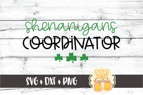 Shenanigans Coordinator - Teacher St Patrick's Day SVG PNG DXF Cut Files SVG Cheese Toast Digitals 