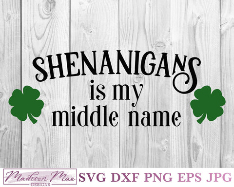 Shenanigans Is My Middle Name, Saint Patrick's Day SVG SVG Madison Mae Designs 
