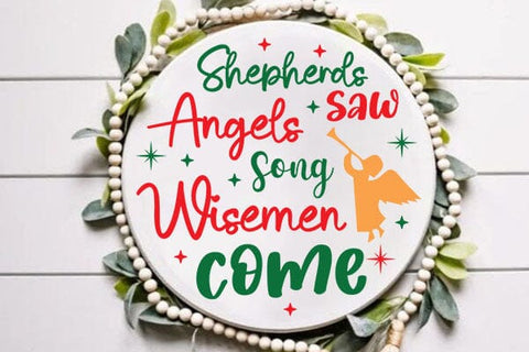 Shepherds Saw Angels Song Wisemen Come SVG Angelina750 