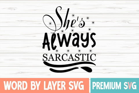 She's Always Sarcastic SVG Blessedprint 
