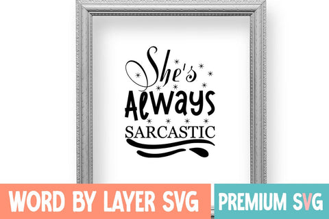 She's Always Sarcastic SVG Blessedprint 