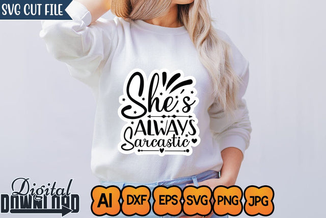 She's Always Sarcastic,SVGs,Quotes and Sayings,Food & Drink,On Sale, Print & Cut SVG Newmockups 