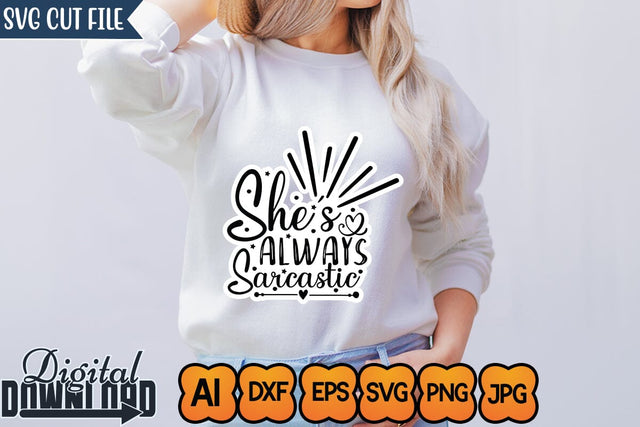 She's Always Sarcastic,SVGs,Quotes and Sayings,Food & Drink,On Sale, Print & Cut SVG Newmockups 