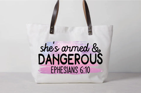 She’s Armed & Dangerous Ephesians 6:10 Sublimation Embroidery/Applique FONTS Creativeart88 