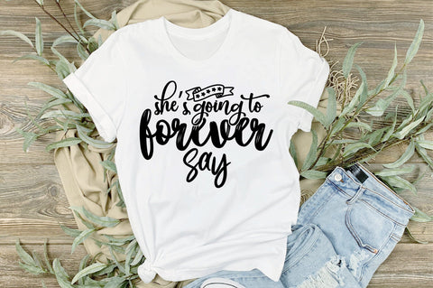 Shes going to forever say svg SVG orpitasn 