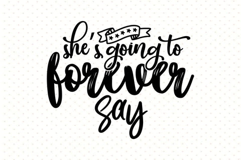 Shes going to forever say svg SVG orpitasn 