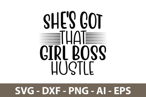 She's Got That Girl Boss Hustle svg SVG nirmal108roy 