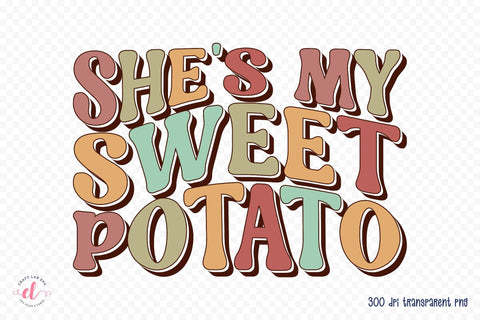She's My Sweet Potato | Retro Thanksgiving PNG Sublimation CraftLabSVG 