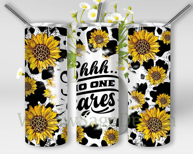 Shh.. No One Cares 20oz Skinny Tumbler Png, Sunflower Tumbler, Cowhide Tumbler, Stainless Steel Tumbler, Floral Design Digital Download Sublimation WillowSageDesign 