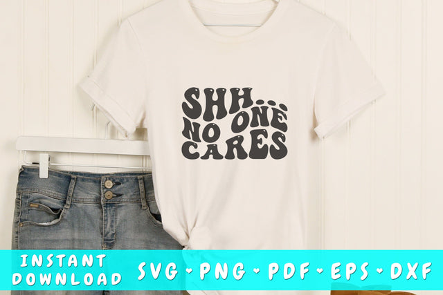 Shh no one cares SVG, Funny quote wavy SVG SVG HappyDesignStudio 