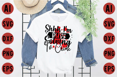 Shhh I'm Busy Solving Tv Crime SVG designartist 