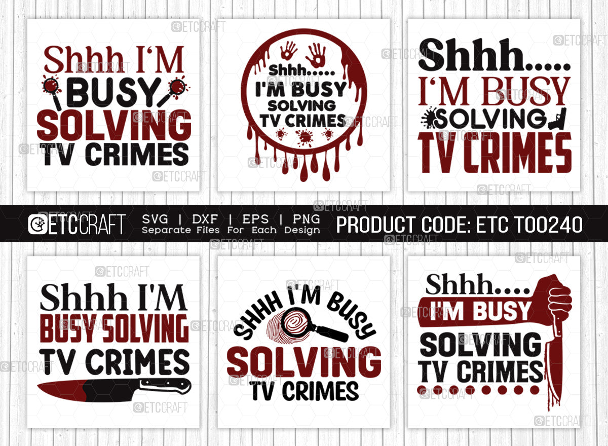 Shhh I’m Busy Solving Tv Crimes SVG Bundle, Criminal Minds Svg