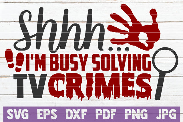 Shhh... I'm Busy Solving Tv Crimes SVG MintyMarshmallows 
