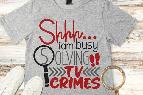 Shhh I'm Busy Solving TV Crimes| True Crime SVG Cutting Files. SVG CosmosFineArt 