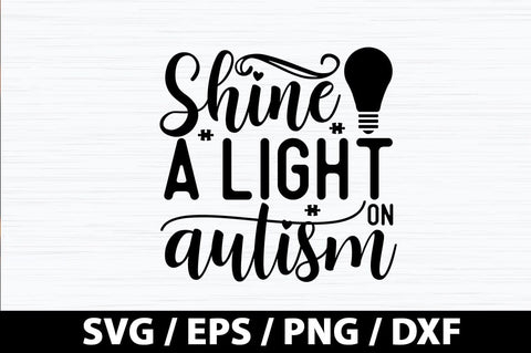 Shine a light on autism SVG SVG akazaddesign 