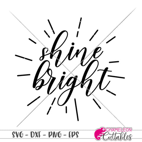 Shine Bright - Inspirational - Summer - Spring - SVG SVG Chameleon Cuttables 