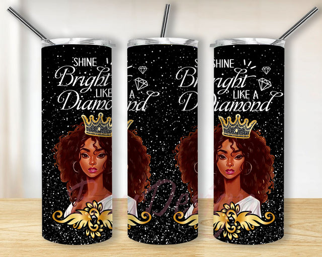 Shine Bright like a Diamond Tumbler PNG, Black Women 20oz Skinny Tumbler Sublimation Designs, Tumbler PNG Instant Download Sublimation BouDesign 