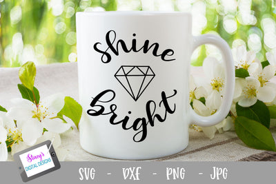 Shine Bright SVG - Handlettered Shine Bright with diamond SVG Stacy's Digital Designs 