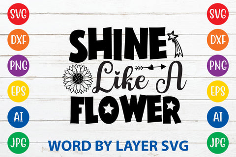 Shine Like A Flower , Sunflowers SVG Cut File SVG Rafiqul20606 
