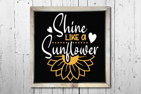 Shine Like A Sunflower - Sunflower SVG - Sunflower Design SVG CraftLabSVG 