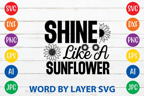 Shine Like A Sunflower, Sunflowers SVG Cut File SVG Rafiqul20606 