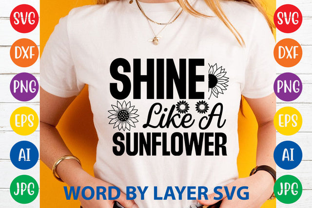Shine Like A Sunflower, Sunflowers SVG Cut File SVG Rafiqul20606 