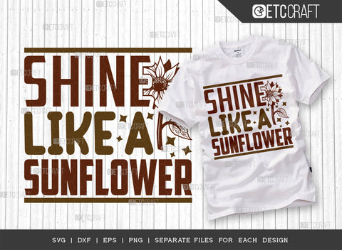 Shine Like A Sunflower SVG Bundle, Flower svg, Floral Svg, Summer Svg, Half Sunflower Svg, Sunflower Quotes, ETC T00272 SVG ETC Craft 