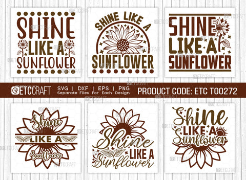 Shine Like A Sunflower SVG Bundle, Flower svg, Floral Svg, Summer Svg, Half Sunflower Svg, Sunflower Quotes, ETC T00272 SVG ETC Craft 